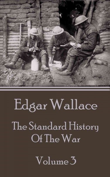 Edgar Wallace - The Standard History Of The War - Volume 3 (Paperback)