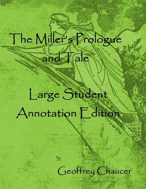 The Millers Prologue and Tale: Large Student Annotation Edition: Formatted with wide spacing and margins and an extra page for notes after each page (Paperback)