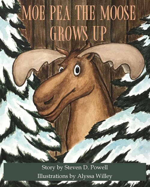 Moe Pea the Moose Grows Up (Paperback)