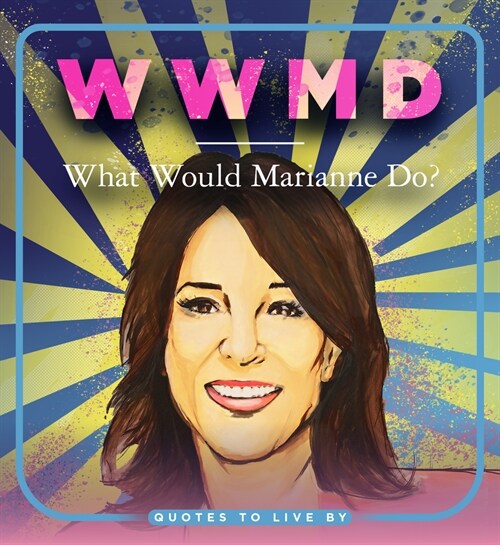 Wwmd: What Would Marianne Do?: Quotes to Live by (Paperback)