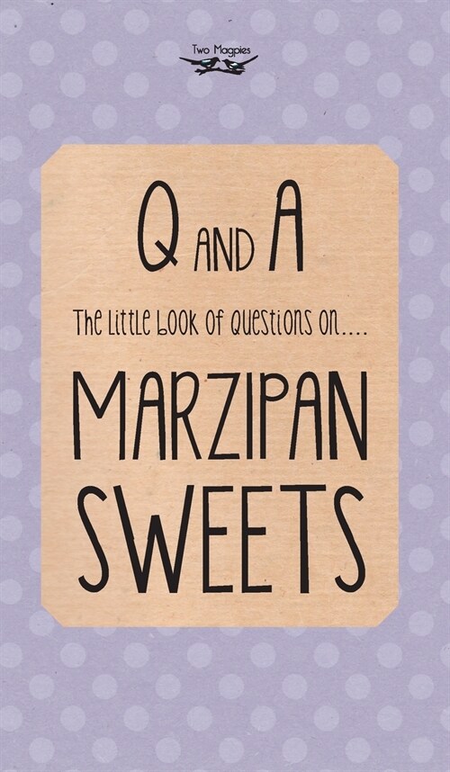 The Little Book of Questions on Marzipan Sweets (Q & A Series) (Hardcover)