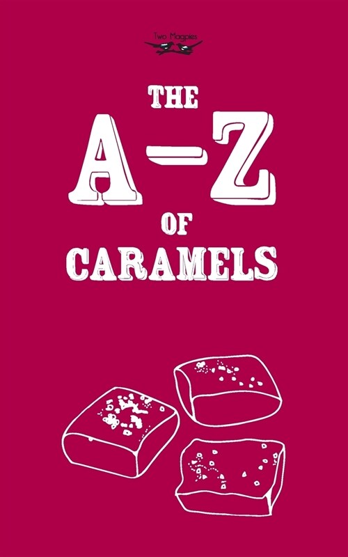 The A-Z of Caramels (Paperback)