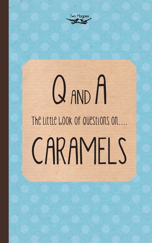 The Little Book of Questions on Caramels (Q & A Series) (Paperback)