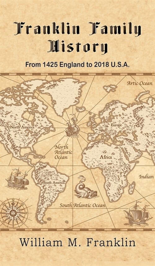 Franklin Family History: From 1425 England to 2018 U.S.A. (Hardcover)