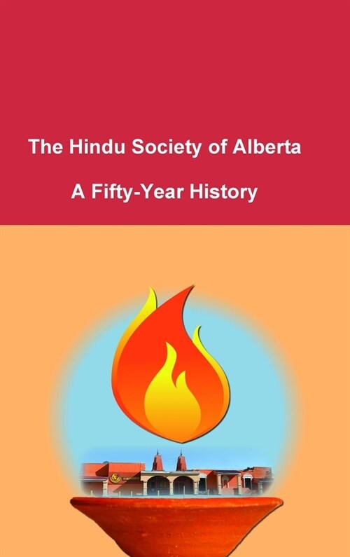 The Hindu Society of Alberta: A Fifty-Year History (Hardcover)