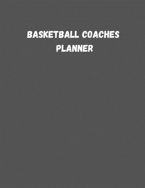 Basketball Coaches Planner: High School Coaching Notebook for Drills and Strategies (Paperback)