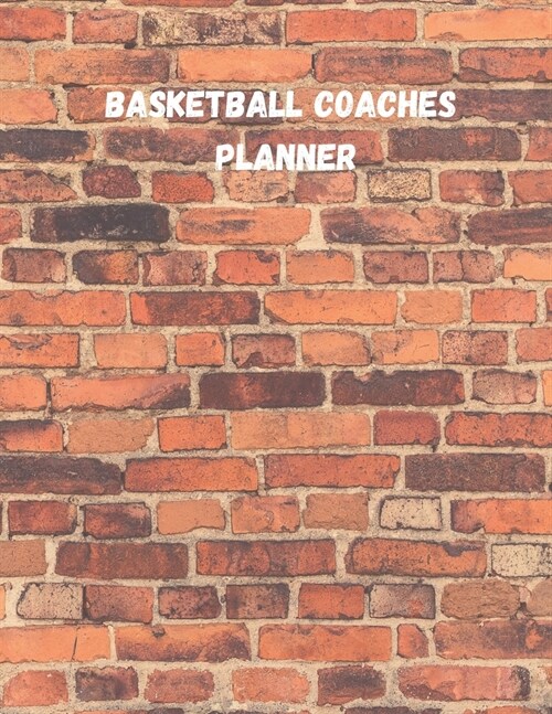 Basketball Coaches Planner: High School Coaching Notebook for Drills and Strategies (Paperback)