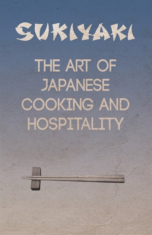 Sukiyaki - The Art of Japanese Cooking and Hospitality (Paperback)