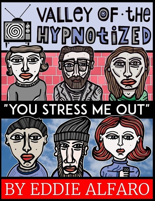 The Valley of the Hypnotized: You Stress Me Out (Paperback)