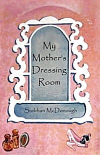 My Mothers Dressing Room (Paperback)