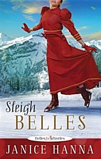 Sleigh Belles: Belles & Whistles (Paperback)