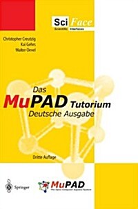 Das Mupad Tutorium: Deutsche Ausgabe (Paperback, 3, 3. Erw. Aufl. 2)