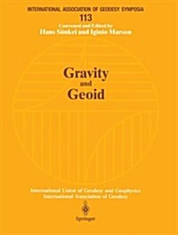 Gravity and Geoid: Joint Symposium of the International Gravity Commission and the International Geoid Commission Symposium No. 113 Graz, (Paperback, Softcover Repri)