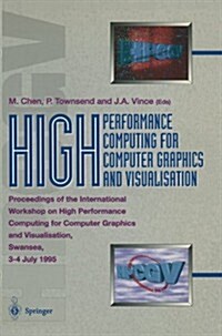 High Performance Computing for Computer Graphics and Visualisation: Proceedings of the International Workshop on High Performance Computing for Comput (Paperback, Edition.)