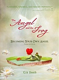 The Angel and the Frog: Becoming Your Own Angel (Paperback)