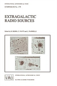 Extragalactic Radio Sources: Proceedings of the 175th Symposium of the International Astronomical Union, Held in Bologna, Italy 10-14 October 1995 (Paperback, Softcover Repri)