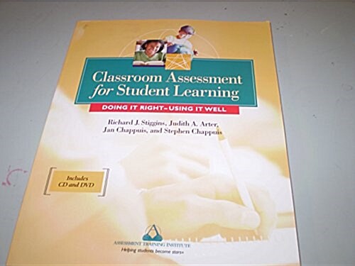 Classroom Assessment for Student Learning: Doing It Right, Using It Well (Paperback)