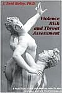 Violence Risk and Threat Assessment (Hardcover)