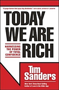 Today We Are Rich: Harnessing the Power of Total Confidence (Paperback)