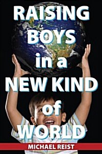 Raising Boys in a New Kind of World (Paperback)