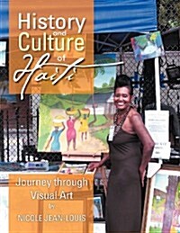 History and Culture of Haiti: Journey Through Visual Art (Paperback)