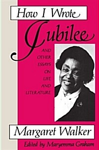 How I Wrote Jubilee: And Other Essays on Life and Literature (Paperback)