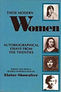 These Modern Women: Autobiographical Essays from the Twenties Second Edition (Paperback, 2)