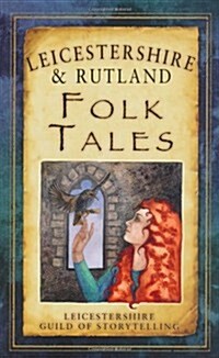 Leicestershire and Rutland Folk Tales (Paperback)