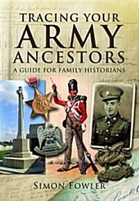 Tracing Your Army Ancestors - 2nd Edition (Paperback, 2 ed)