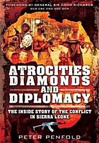 Atrocities, Diamonds and Diplomacy (Paperback)