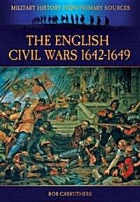 The English Civil Wars 1642-1649 (Paperback)