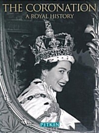 The Coronation : A Royal History (Paperback)