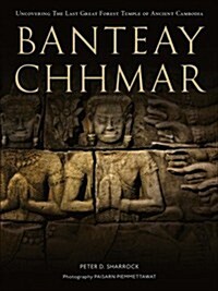Banteay Chhmar: Garrison Temple of the Khmer Empire (Paperback)
