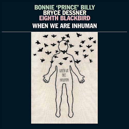 [수입] Bonnie Prince Billy, Bryce Dessner, Eighth Blackbird - When We Are Inhuman [2LP]