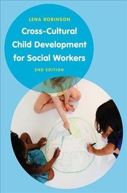 Cross-Cultural Child Development for Social Workers : An Introduction (Paperback, 2 ed)