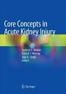 Core Concepts in Acute Kidney Injury (Paperback)