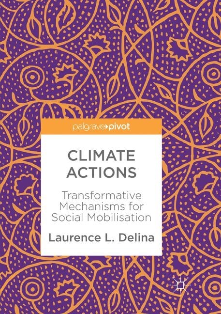 Climate Actions: Transformative Mechanisms for Social Mobilisation (Paperback, Softcover Repri)