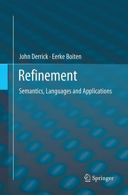 Refinement: Semantics, Languages and Applications (Paperback, Softcover Repri)