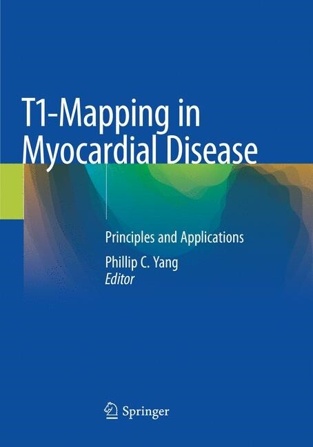 T1-Mapping in Myocardial Disease: Principles and Applications (Paperback, Softcover Repri)