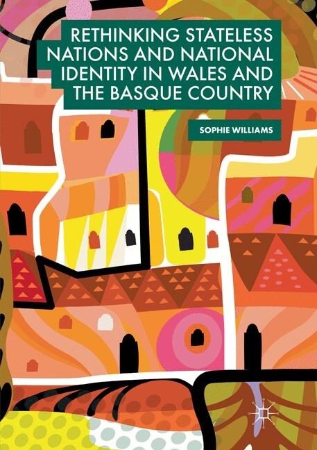 Rethinking Stateless Nations and National Identity in Wales and the Basque Country (Paperback)