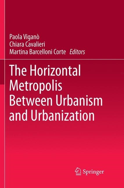 The Horizontal Metropolis Between Urbanism and Urbanization (Paperback)