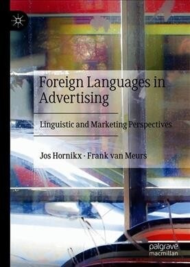 Foreign Languages in Advertising: Linguistic and Marketing Perspectives (Hardcover, 2020)