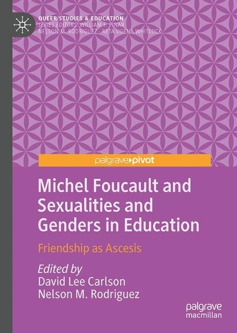 Michel Foucault and Sexualities and Genders in Education: Friendship as Ascesis (Hardcover, 2019)