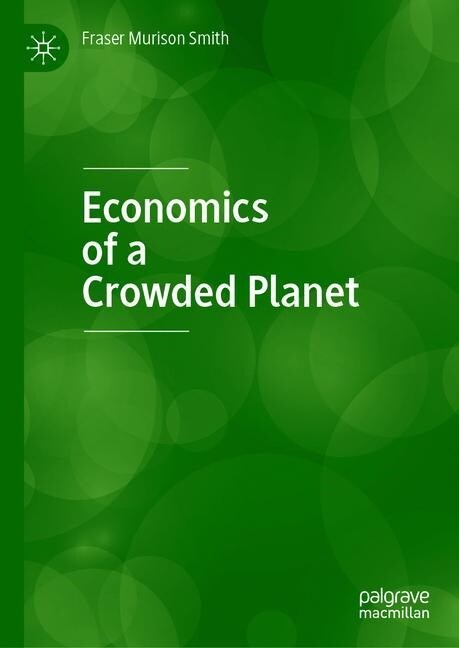 Economics of a Crowded Planet (Hardcover)