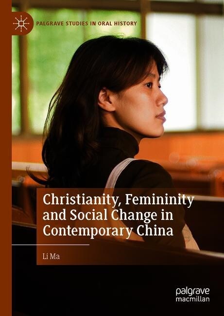 Christianity, Femininity and Social Change in Contemporary China (Hardcover)