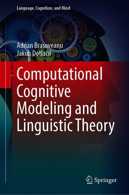 Computational Cognitive Modeling and Linguistic Theory (Hardcover)