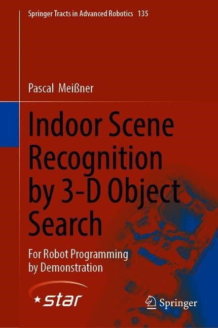 Indoor Scene Recognition by 3-D Object Search: For Robot Programming by Demonstration (Hardcover, 2020)