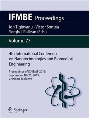 4th International Conference on Nanotechnologies and Biomedical Engineering: Proceedings of Icnbme-2019, September 18-21, 2019, Chisinau, Moldova (Paperback, 2020)