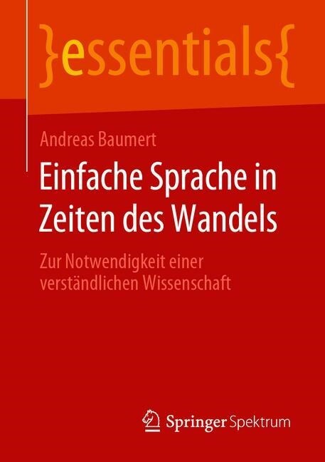 Einfache Sprache in Zeiten Des Wandels: Zur Notwendigkeit Einer Verst?dlichen Wissenschaft (Paperback, 1. Aufl. 2019)