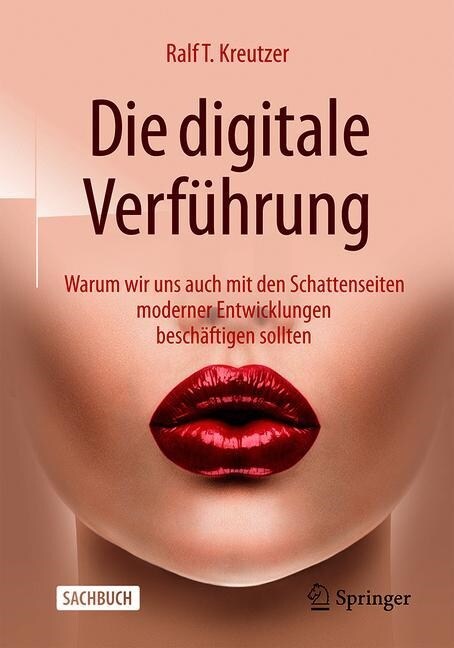 Die Digitale Verf?rung: Selbstbestimmt Leben Trotz Smartphone, Social Media & Co. (Paperback, 1. Aufl. 2020)
